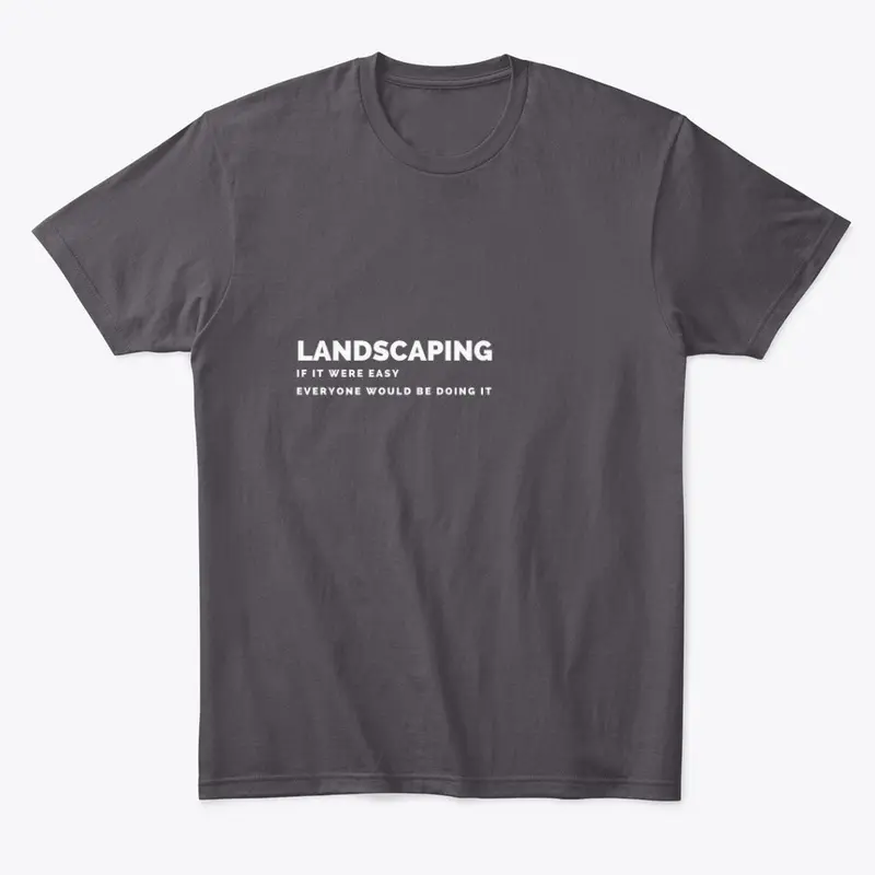 Landscaping T-shirt